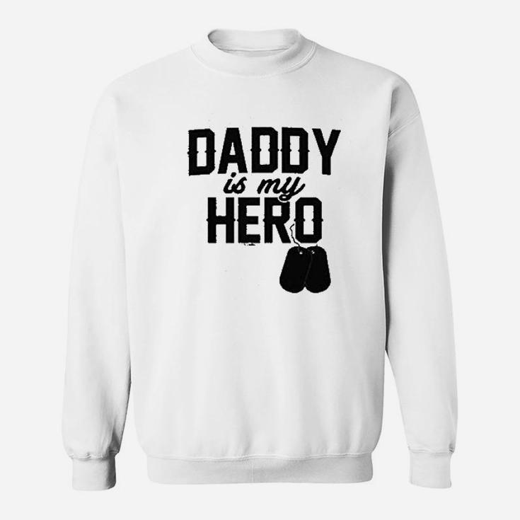 Daddy Is My Hero Military Dog Tags Sweat Shirt