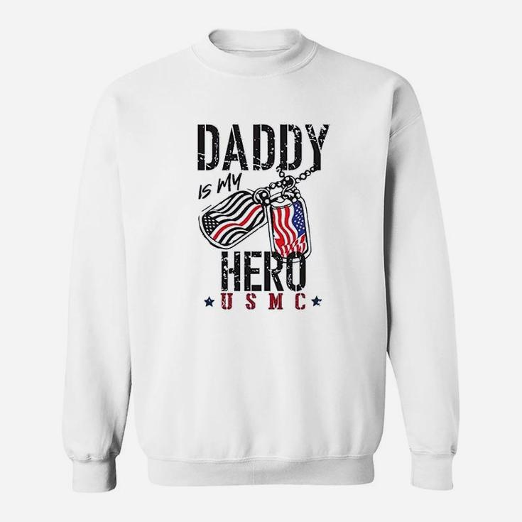 Daddy Is My Hero Us Military, dad birthday gifts Sweat Shirt