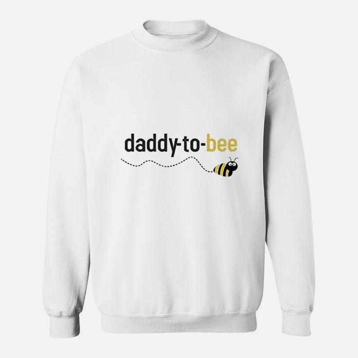 Daddy To Bee, dad birthday gifts Sweat Shirt