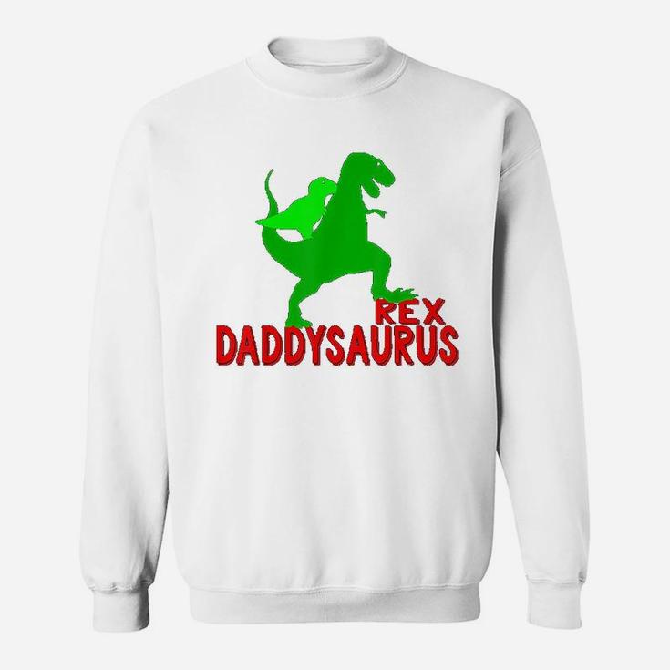 Daddysaurus Funny Dinosaur Trex Fathers Day Dad Sweat Shirt