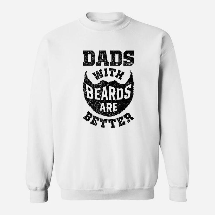 Dads With Beards Are Better Funny Dad Fathers Day Gifts Men Sweat Shirt