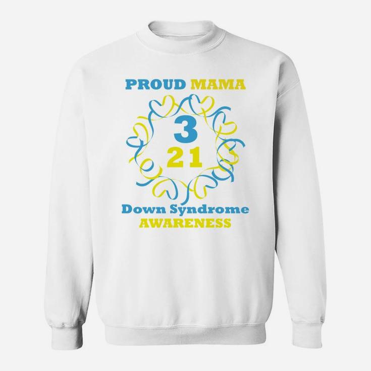 Down Syndrome Awareness Proud Mama Sweat Shirt