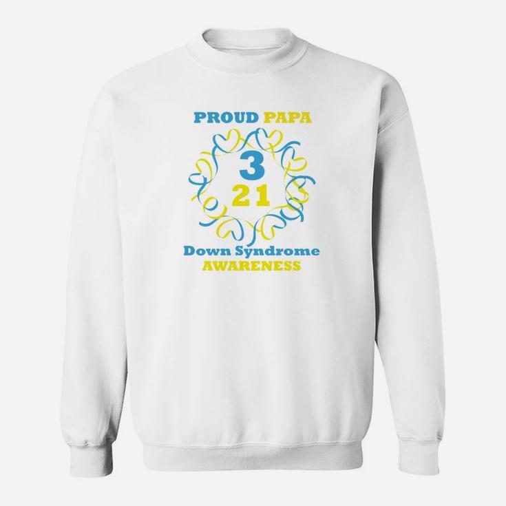 Down Syndrome Awareness Proud Papa Sweat Shirt