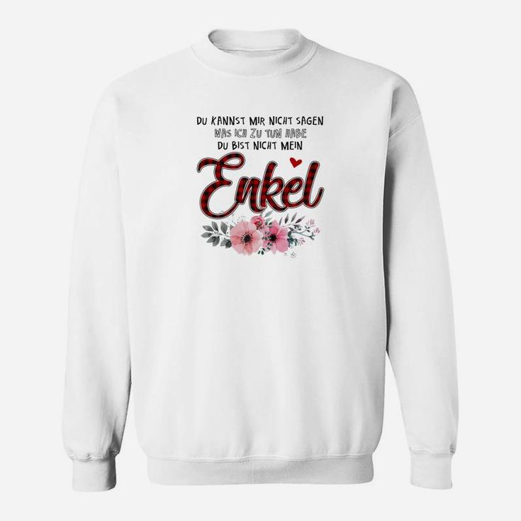 Du Kannst Mir Nicht Sagen Sweatshirt