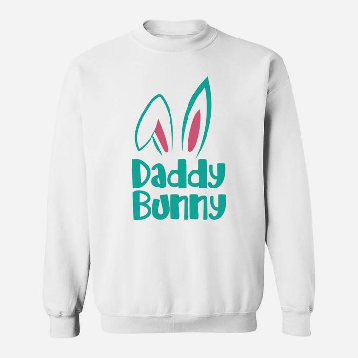 Easter Daddy Bunny 2, dad birthday gifts Sweat Shirt
