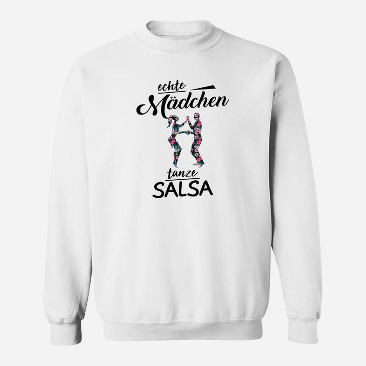 Echte Mädchen Tanzen Salsa Sweatshirt, Weiß mit Tanzmotiv