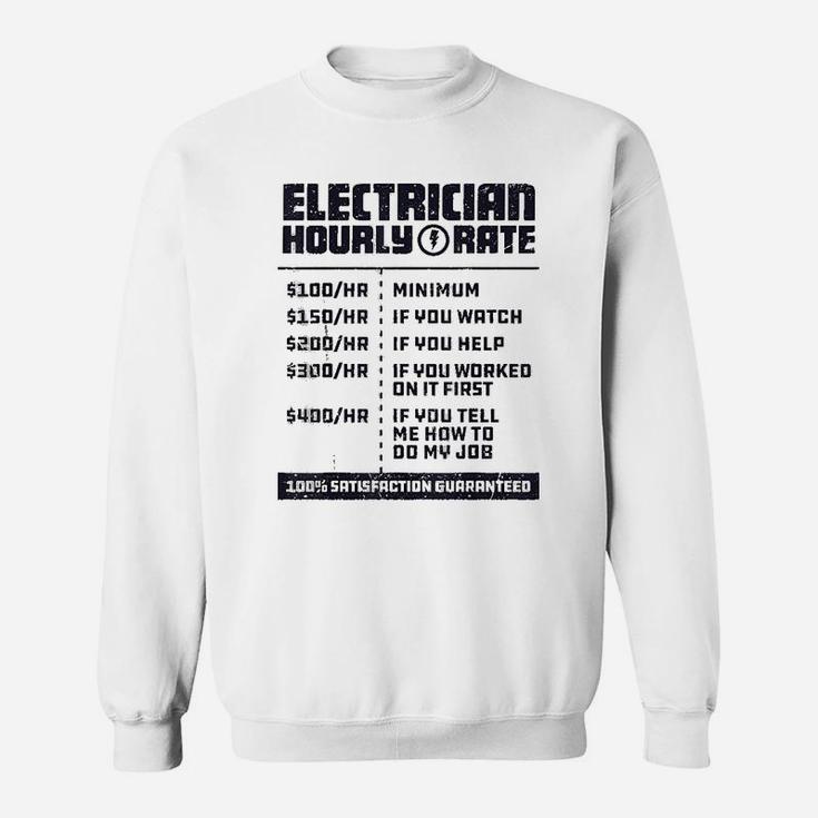 Electrician Hourly Rate Funny Lineman Dad Vintage Gifts Sweat Shirt