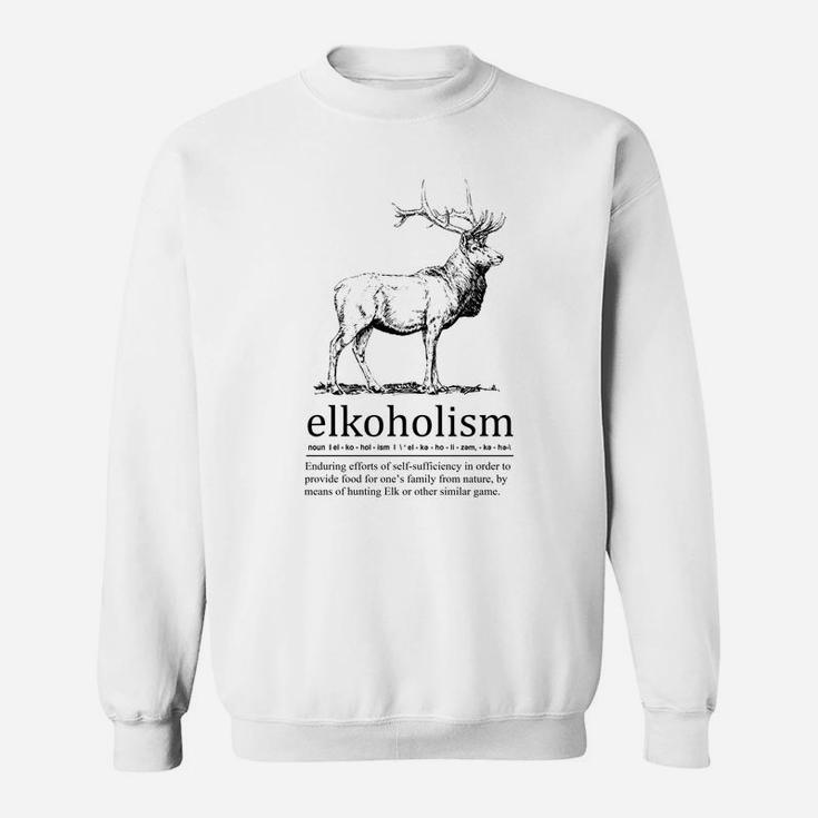 Elkoholism Elk Hunting Sweat Shirt