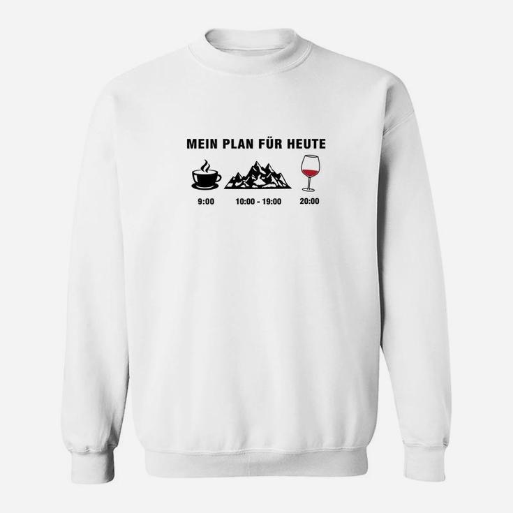 Essen, Schlafen, Wein Trinken Lustiges Sweatshirt – Tagesplan Motiv