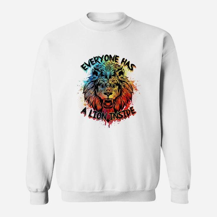 Everyone Has A Lion Inside Coolest Lion Coloured Lion Gift Sweat Shirt
