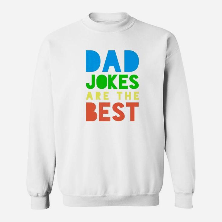 Fathers Day Gift Funny Dad Jokes Are The Best Premium Sweat Shirt
