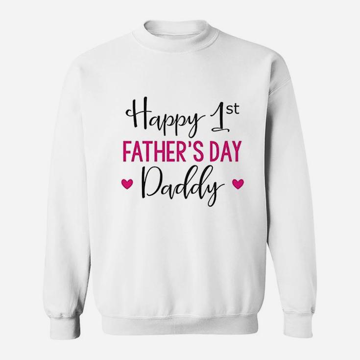 Fathers Day Happy First Fathers Day Daddy Sweat Shirt