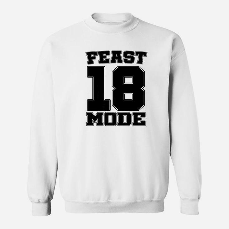 Feast Mode 18 2018 Holiday Thanksgiving Christmas Turkey Tee Sweat Shirt