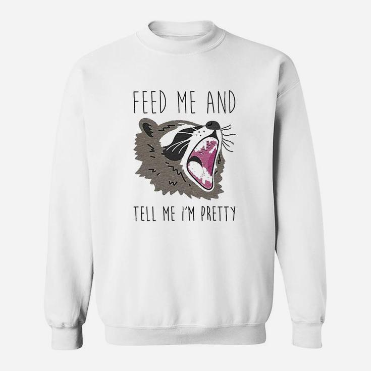 Feed Me And Tell Me Im Pretty Raccoon Athletic Sweat Shirt