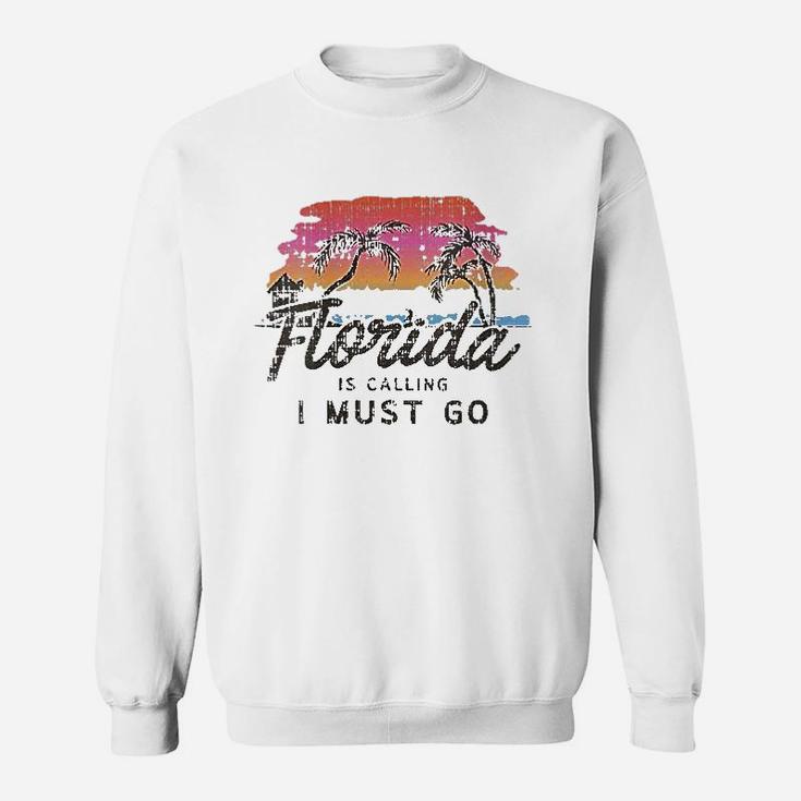 Florida Is Calling I Must Go Summer Vacation Sweatshirt