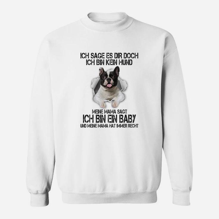 Französische Bulldogge Sweatshirt, Ich Bin Kein Hund Design für Fans