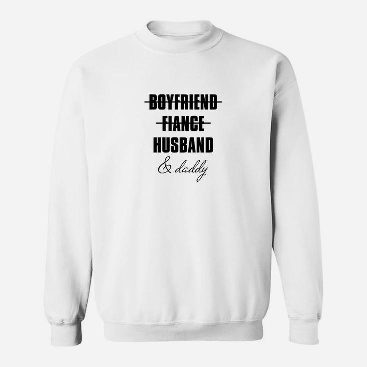 From Daddy To Fatherhood Reveal Sweat Shirt