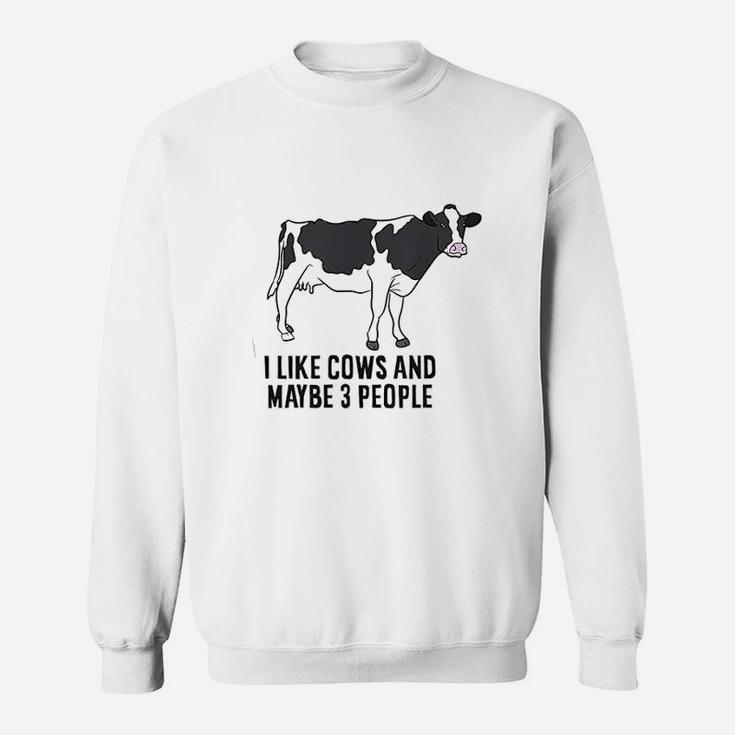 Funny Cow Farmer I Like Cows And Maybe 3 People Cattle Cow Sweat Shirt