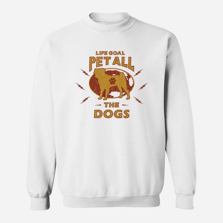 Life goal pet all the dogs shirt best sale