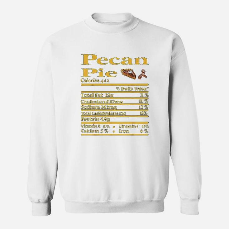 Funny Pecan Pie Nutrition Fact Gift Thanksgiving Christmas Sweat Shirt