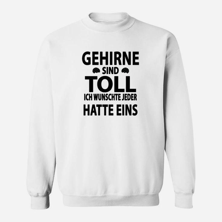 Gehirne sind toll Sprüche Sweatshirt, Lustiges Weißes Statement Tee