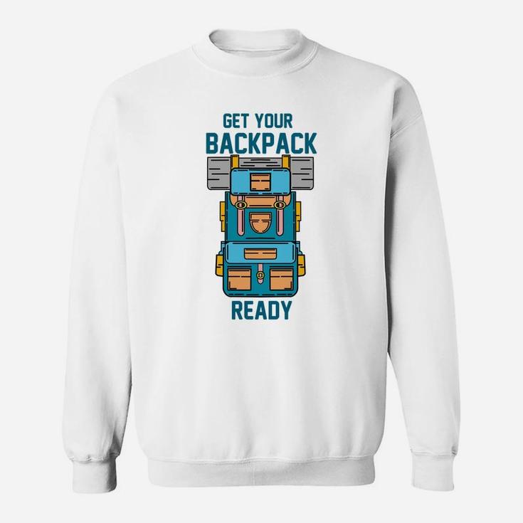Get Your Backpack Ready For Camping Activity Sweatshirt