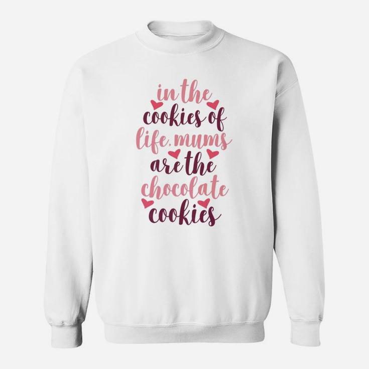 Gift Best Moms Mums Are The Chocolate Cookies Sweat Shirt