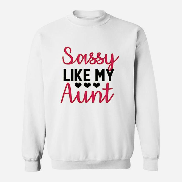 Girls Cute Family Sassy Like My Aunt Aunt Gift Funny Sweat Shirt