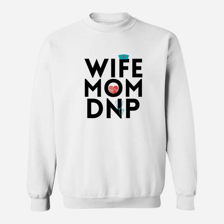 Graduation Wife Mom Dnp Nurse Practitioner Np Gift Sweat Shirt