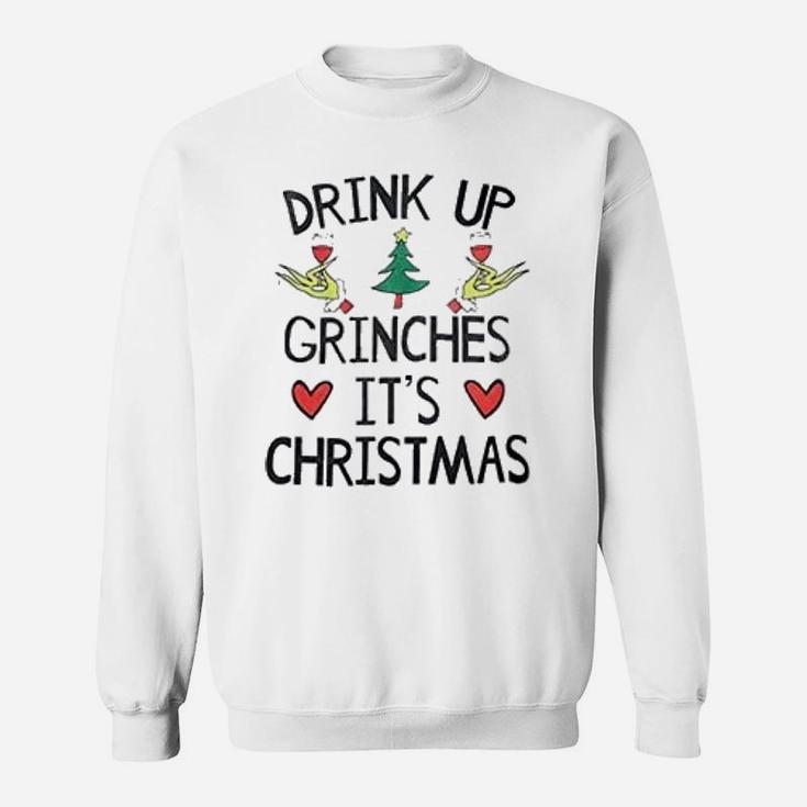 Grinch Drink Up It Is Christmas Sweat Shirt