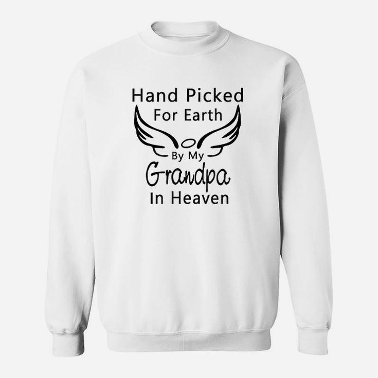 Hand Picked For Earth By My Grandpa Grandma In Heaven Sweat Shirt