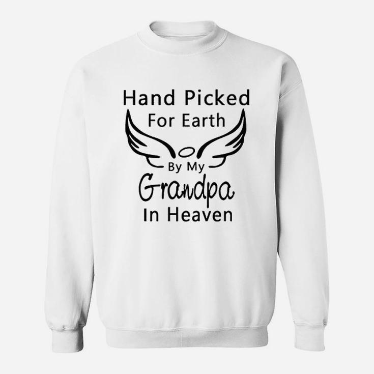 Hand Picked For Earth By My Grandpa Grandma In Heaven Sweat Shirt