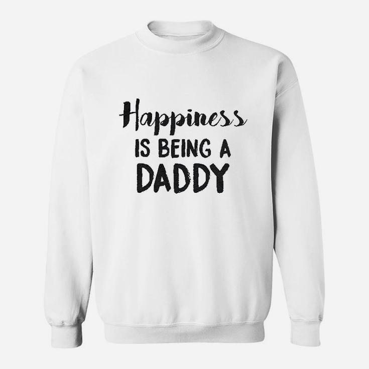 Happiness Is Being A Daddy, best christmas gifts for dad Sweat Shirt