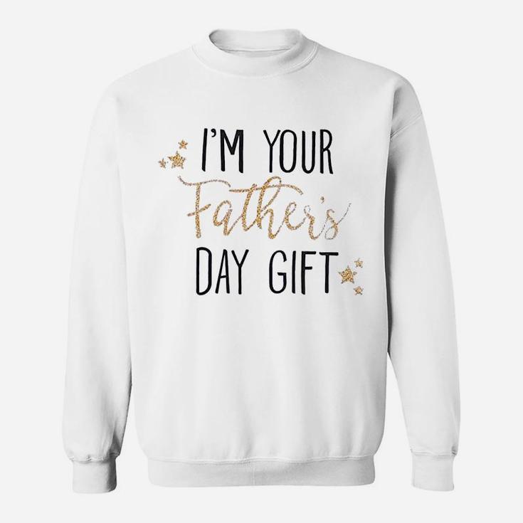 Happy First Fathers Day I Am Your Fathers Day Gift Sweat Shirt