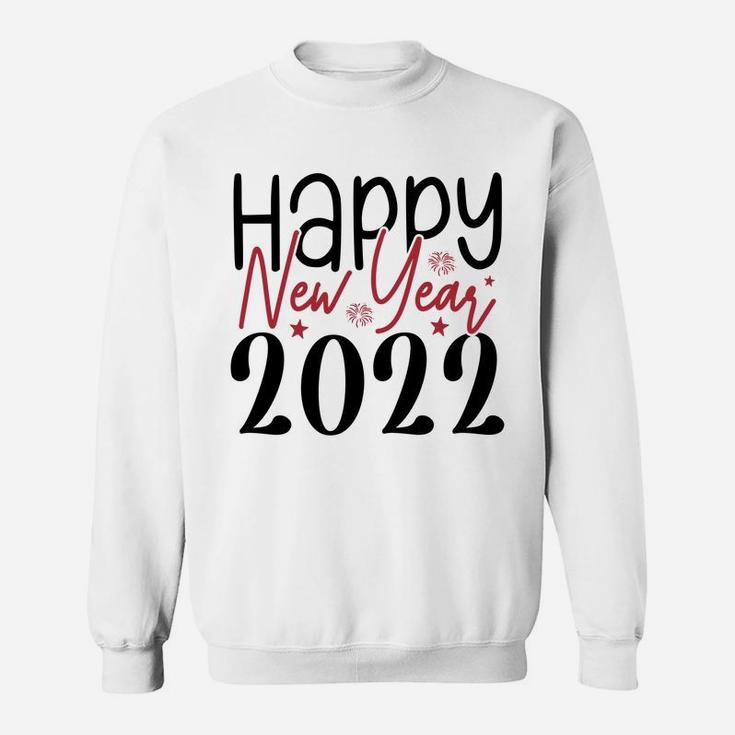 Happy New Year 2022 Hello New Year Gift For Friend Sweatshirt
