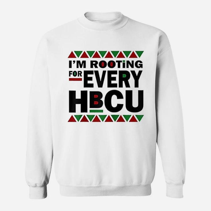 Hbcu Black History Pride Gift I Am Rooting For Every Hbcu Sweat Shirt