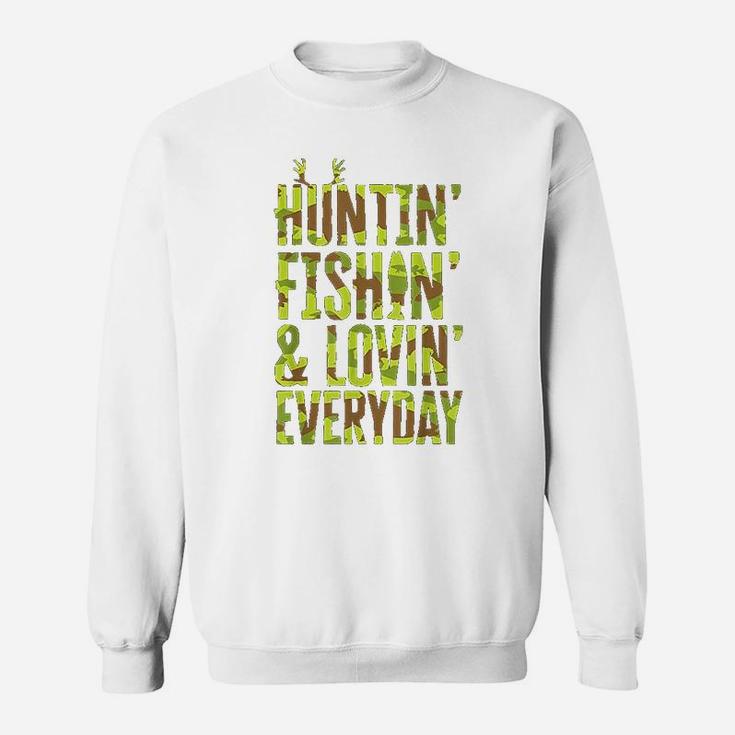 Hunting Fishing Loving Every Day For Dad, Fathers Day Camo Sweat Shirt