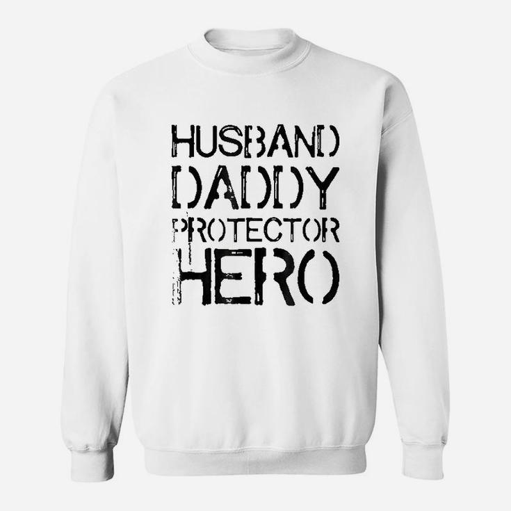 Husband Daddy Protector Hero Dad Sweat Shirt