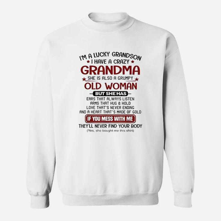 I Am A Lucky Grandson I Have A Crazy Grandma Grumpy Sweat Shirt