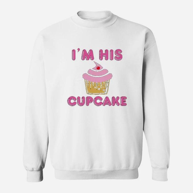 I Am His Cupcake Girlfriend Couple Love Matching Funny Sweat Shirt