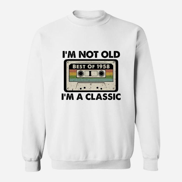 I Am Not Old I Am A Classic Best Of 1958 Vintage Cassette Happy Birthday Gift  Sweat Shirt