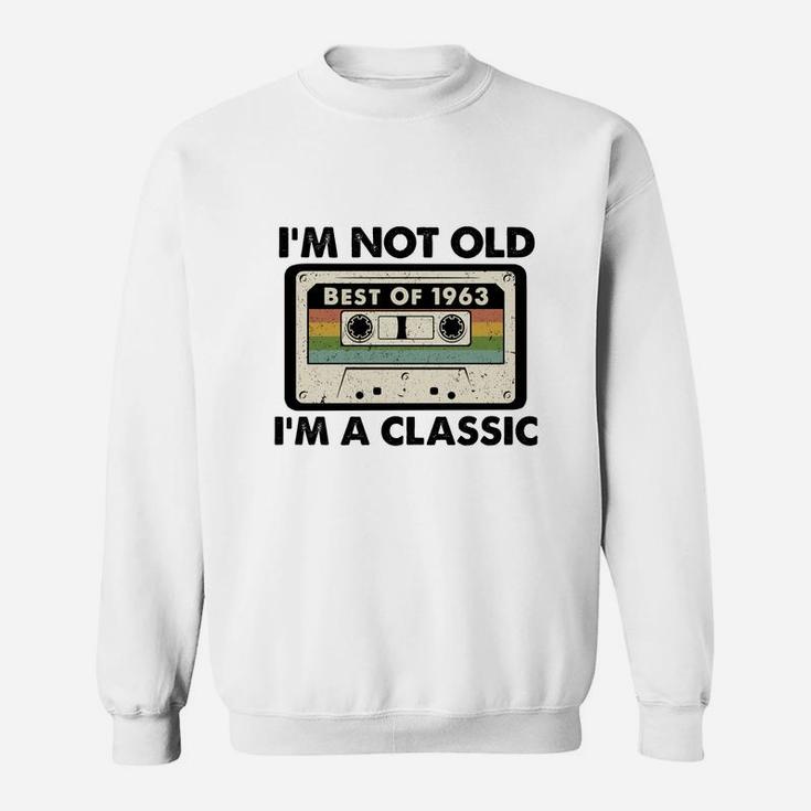 I Am Not Old I Am A Classic Best Of 1963 Vintage Cassette Happy Birthday Gift  Sweat Shirt