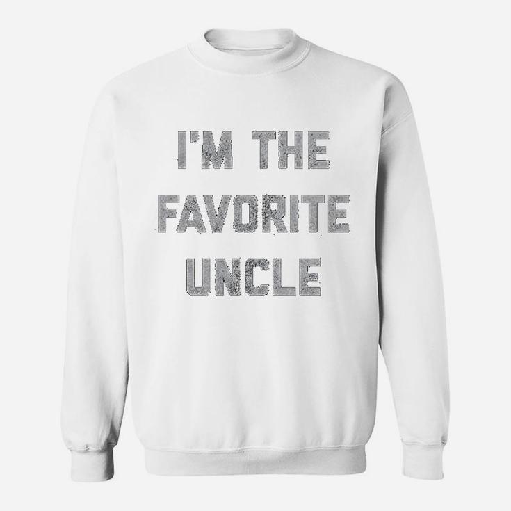 I Am The Favorite Uncle Funny Family Niece Nephew Sweat Shirt