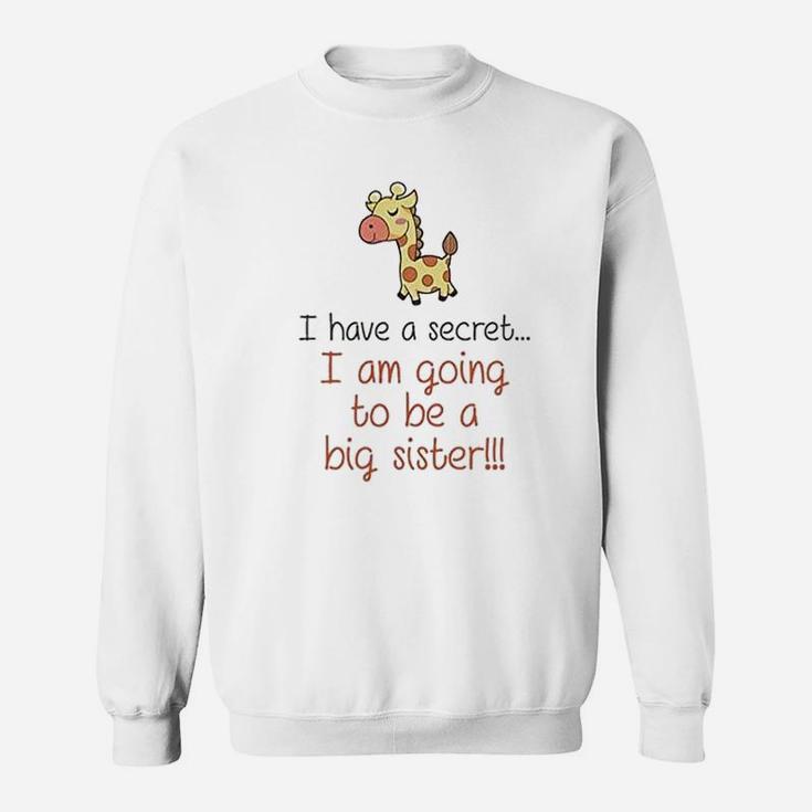 I Have A Secret I Am Going To Be A Big Sister Giraffe Baby Sweat Shirt