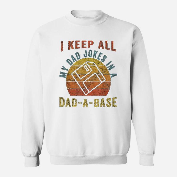 I Keep All My Dad Jokes In A Dad-a-base Vintage Father Dad Sweat Shirt