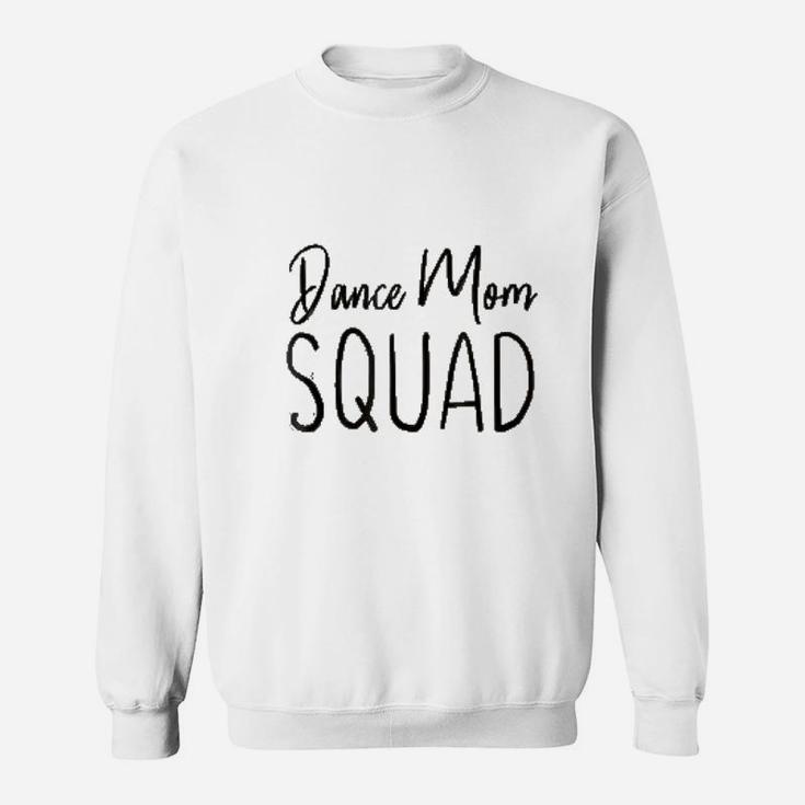 I Love Dance Mom Squad Sweat Shirt