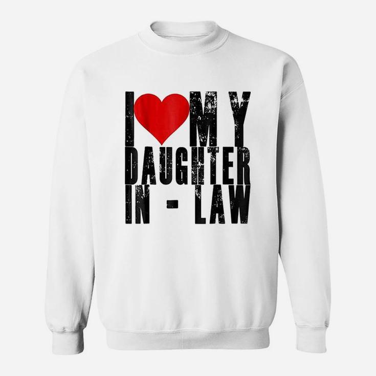 I Love My Daughter In Law Gifts For In Laws Sweat Shirt