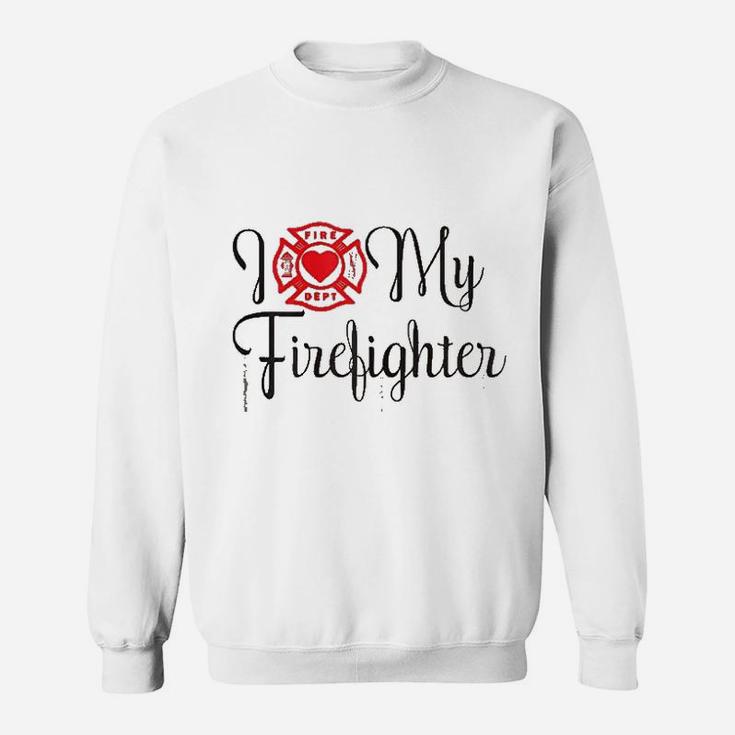 I Love My Firefighter Funny Wife Saying About Husband Sweat Shirt