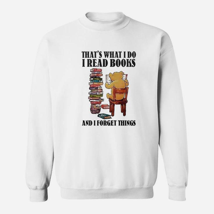 I Read Books And I Forget Things Sweat Shirt