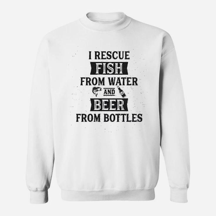I Rescue Fish From Water And Beer From Bottles Funny Fishing Drinking Sweat Shirt